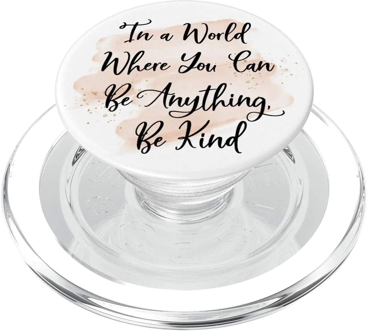 Be Kind Inspiring Quote Swappable Phone Grip